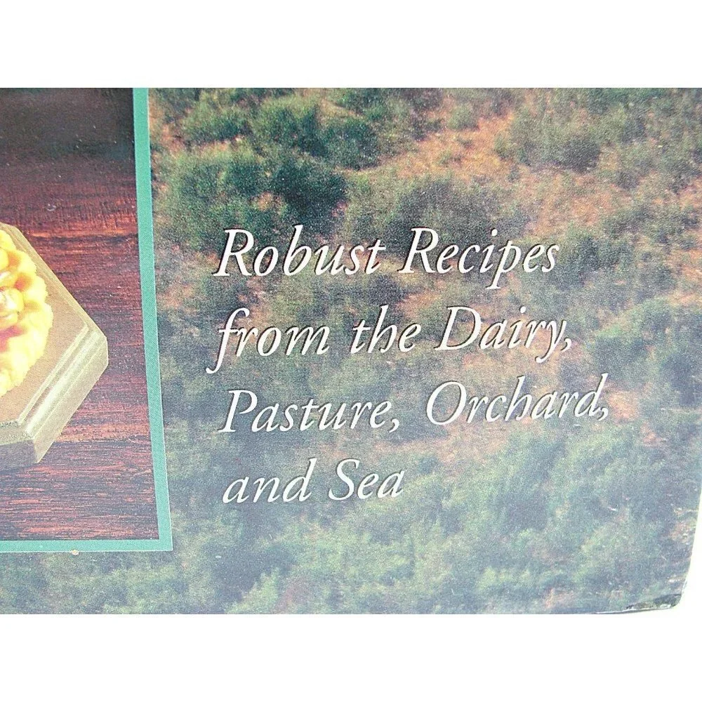 A Glorious Harvest Cookbook Robust Recipes from Dairy Pasture Orchard & Sea '92